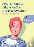  - How To Sound Like a Native Korean Speaker