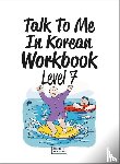  - Talk To Me In Korean Workbook - Level 7