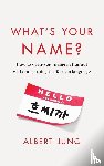Jung, Albert - What's Your Name?