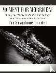 Morricone, Ennio - Moment for Morricone for Saxophone Quartet