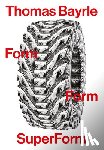 Thomas, Bayrle - Thomas Bayrle: Form Form SuperForm