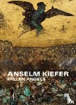  - Anselm Kiefer: Fallen Angels