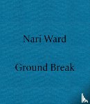 Nari, Ward - Nari Ward: Ground Break