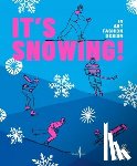 Linfante, Vittorio - It's Snowing!: Fashion, Art, Design and Winter Sports
