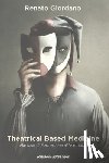Giordano, Renato - Theatrical Based Medicine