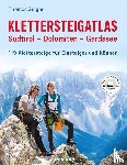 Zelger, Thomas - Klettersteigatlas Südtirol - Dolomiten - Gardasee