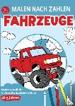 Fichtland, Nora - Malen nach Zahlen für Kinder - Fahrzeuge