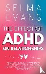 Evans, Selma - The Effect of ADHD on Relationships