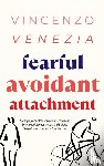 Venezia, Vincenzo - Fearful Avoidant Attachment