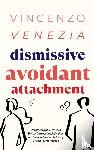 Venezia, Vincenzo - Dismissive Avoidant Attachment