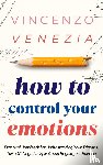 Venezia, Vincenzo - How to Control Your Emotions