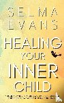 Evans, Selma - Healing Your Inner Child