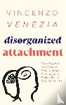 Venezia, Vincenzo - Disorganized Attachment