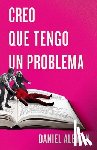Aleman, Daniel - Creo Que Tengo Un Problema