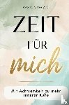 Dawn, Saskia - Zeit für mich – Mit Achtsamkeit zu mehr innerer Ruhe