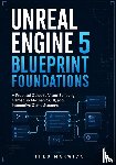 Marwick, Theo - Unreal Engine 5 Blueprint Foundations