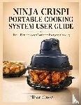 Crest, Elliot - NINJA CRISPI PORTABLE COOKING SYSTEM USER GUIDE