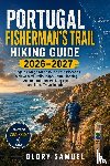 Samuel, Glory - Portugal Fisherman's Trail Hiking Guide 2026-2027