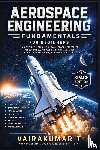 T, Vairakumar - Aerospace Engineering Fundamentals for Beginners