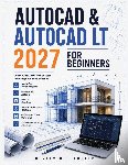 Foster, Benjamin S. - AUTOCAD & AUTOCAD LT 2027 FOR BEGINNERS