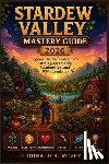 McVey, Donald K - Stardew Valley Mastery Guide 2026