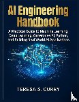 S. Curry, Teresa - AI ENGINEERING HANDBOOK