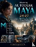 Mariotti, Mark W. - Mastering Autodesk Maya 2027