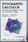 Preston, James, Post, Hayden van der - Stochastic Calculus for Modern Quantitative Finance and Algorithmic Trading