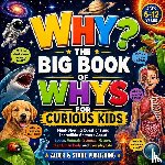 Publishing, Alder And Stone - WHY? The Big Book Of Whys For Curious Kids