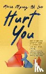 Lee, Marie Myung-Ok - Hurt You