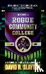 Slayton, David R. - Rogue Community College: A Liberty House Novel