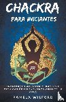 Wilford, Pamela - Chakra para Iniciantes