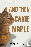 Phan, Esther - And Then Came Maple