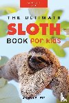 Kellett, Jenny - The Ultimate Sloth Book for Kids
