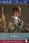 Burnett, Frances Hodgson - Theo (Esprios Classics)