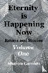 Gannon, Sharon - Eternity Is Happening Now Volume One