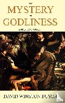 Busch, David Winston - The Mystery of Godliness