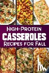 Barua, Tuhin - High Protein Casserole Recipes for Fall