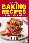 Barua, Tuhin - Healthy Baking Recipes to Make This Weekend | Easy Baking Cookbook