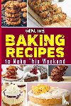 Barua, Tuhin - Healthy Baking Recipes to Make This Weekend | Easy Baking Cookbook