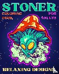 Caleb, Sophia - Stoner Coloring Book for Adults Relaxing Designs
