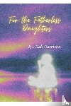 Garrison, Kali - For The Fatherless Daughters