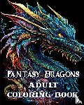 Caleb, Sophia - Fantasy Dragons Adult Coloring Book