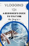 Stephens, Jim - Vlogging 101