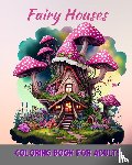 Bern, Jolly - Magical Fairy Houses Coloring Book for Adults