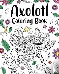 Paperland - Axolotl Coloring Book