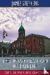 Stephens, James - The Insurrection in Dublin (Esprios Classics)