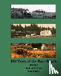 Rose, Robert P. - Rose Ranch 100 Years