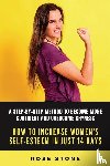 Stone, Rose - How to Increase Women's Self-Esteem in Just 14 Days
