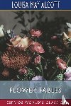 Alcott, Louisa May - Flower Fables (Esprios Classics)